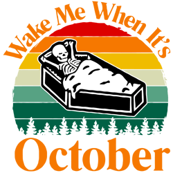 wake me when it is october svg,svg,skeleton svg ,skeleton halloween svg,svg cricut, silhouette svg files, cricut svg