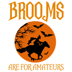 witches ride horse brooms are for amateurs svg, witches svg , horse svg, brooms svg, halloween gift