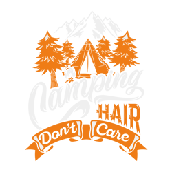 camping hair dont care svg, trending svg, camper svg, camping svg, campfire svg, camp site svg, mountain svg, forest svg