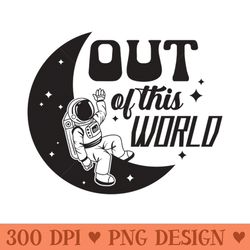 out of this world - sublimation png designs