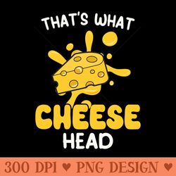 thats what cheese head - digital png graphics