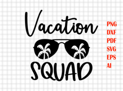 vacay squad svg, summer svg, vacay mode, vacation 2023 svg, vacation squad ,girls trip png, cut files, cricut