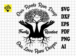 our roots run deep but our love runs deeper svg, family reunion shirt, family tree shirt, cute family shirt, family shir