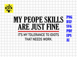 my people skills are fine, sarcastic shirts, instant png sublimation, funny svg file, adult humor, trendy shirts