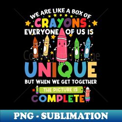 we are like a box of crayons everyone of us is unique - exclusive png sublimation download