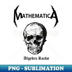 funny nerdy mathematica algebra rocks heavy metal math - png transparent sublimation file