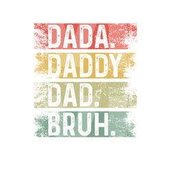 dada. dad. daddy. bruh abstract distressed vintage design | fathers day svg | boho funny dad design | sublimation |