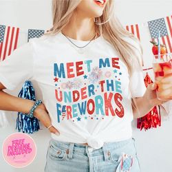 meet me under the fireworks,4th of july png,america png,usa png,fourth of july t shirt,firework png,retro 4th of july