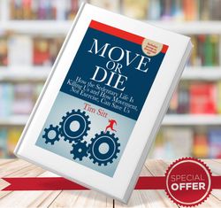 move or die how the sedentary life is killing us and how movement not exercise can save us sitt tim
