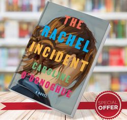 the rachel incident- a novel by caroline odonoghue