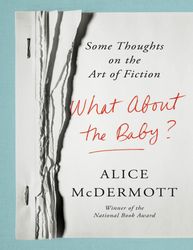 what about the baby - alice mcdermott