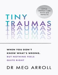 tiny traumas - dr meg arroll