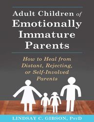 adult children of emotionally immature parents - lindsay c gibson