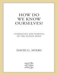 how do we know ourselves - david g myers