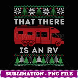 that there is an rv ugly christmas camping holiday - unique sublimation png download