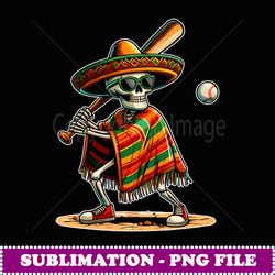 baseball skeleton mexican sombrero cinco de mayo - premium sublimation digital download