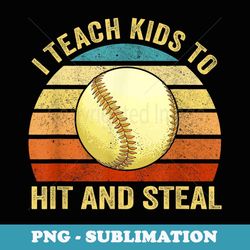 i teach to hit and steal funny baseball coach - stylish sublimation digital download