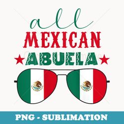 s all mexican abuela cinco de mayo mexican independence - artistic sublimation digital file