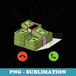 money is calling cash funny business money - trendy sublimation digital download