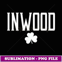 inwood manhattan irish shamrock vintage ext white print - professional sublimation digital download