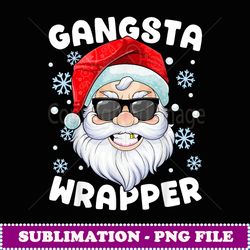 gangsta wrapper santa gangster wrapper funny christmas - special edition sublimation png file