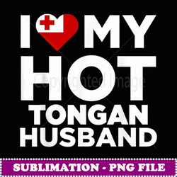 i love my hot tongan husband tonga native - modern sublimation png file
