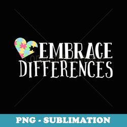 embrace differences autism awareness - exclusive png sublimation download