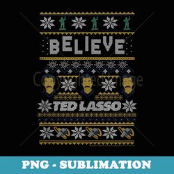 ted lasso christmas believe ted lasso ugly er - vintage sublimation png download