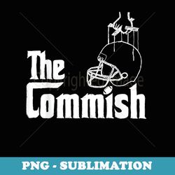 fantasy football the commish - aesthetic sublimation digital file