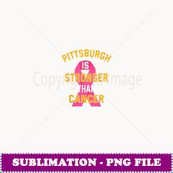 pittsburgh is stronger than cancer awareness pink ribbon - premium png sublimation file