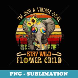 i m just a vintage soul stay wild flower child - png transparent sublimation file