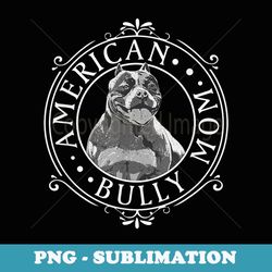 best american bully mom ever vintage - retro png sublimation digital download