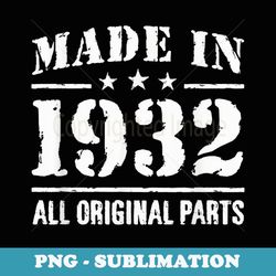 mens made in 1932 all original parts birthday - premium sublimation digital download