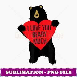 i love you beary much, i love you very much, bear valentine - creative sublimation png download
