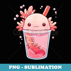 axolotl bubble tea boba milk tea kawaii anime lover - trendy sublimation digital download