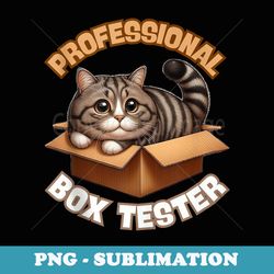 funny cat in box professional box tester humorous cat lover - professional sublimation digital download