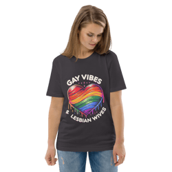 gay vibes and lesbian wives, lgbt pride shirt, lgbt, lesbian shirt, gay shirt, funny lgbt, unisex organic cotton t-shirt