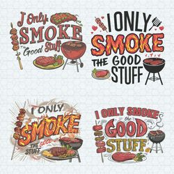 i only smoke the good stuff png bundle