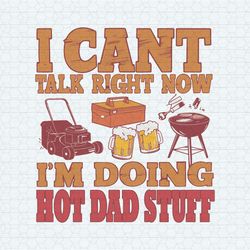 i'm doing hot dad stuff funny dad life svg