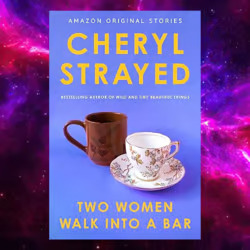 two women walk into a bar kindle edition by cheryl strayed (author)