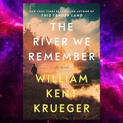 the river we remember: a novel kindle edition by william kent krueger (author)