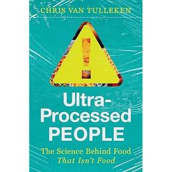 ultra-processed people: the science behind food that isn't food by chris van tulleken (author)