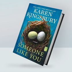 someone like you: a novel by karen kingsbury