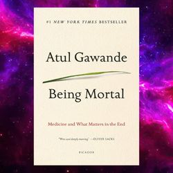 being mortal by atul gawande (author)