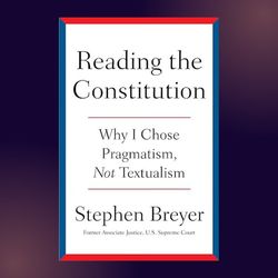 reading the constitution by s.breyer
