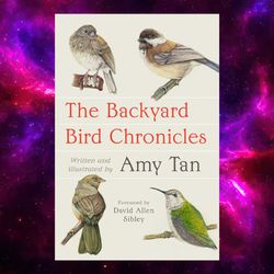 the backyard bird chronicles: by amy tan