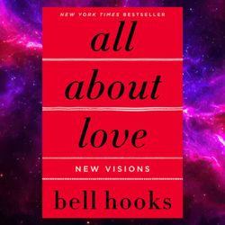 all about love: new visions love song to the nation book 1 by bell hooks