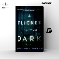 a flicker in the dark | a thriller mystery novel | by stacy willingham | ebook | pdf