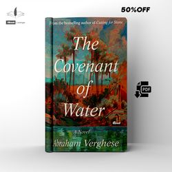 the covenant of water | a historical fiction novel | by abraham verghese | ebook | pdf