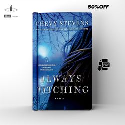 always watching | a fiction novel | by chevy stevens | ebook | pdf